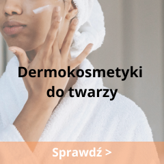 Dermokosmetyki do twarzy